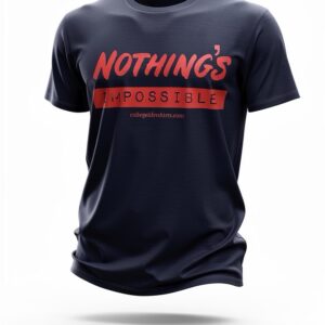 (NAVY BLUE WITH RED PRINT)
NOTHING’S IMPOSSIBLE T-SHIRT