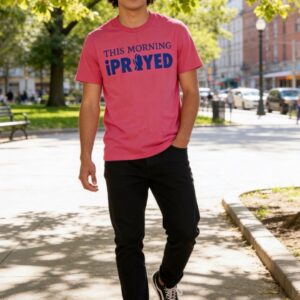 THIS MORNING iPRAYED (unisex)
