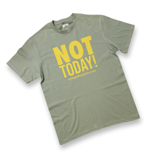 NOT TODAY!
(Light Green Tea/Mustard print) - Image 2