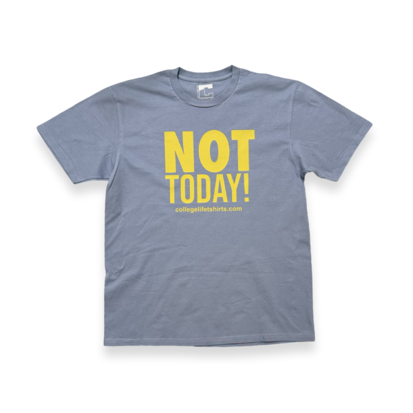 NOT TODAY! (Unisex) ICE Blue/Mustard Print.