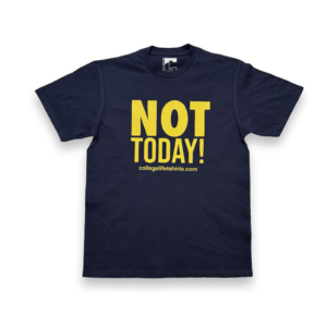 NOT TODAY! (Unisex Navy/Mustard Print)