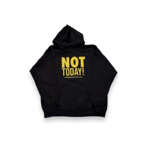 NOT TODAY! Hoodie Black/Mustard Print